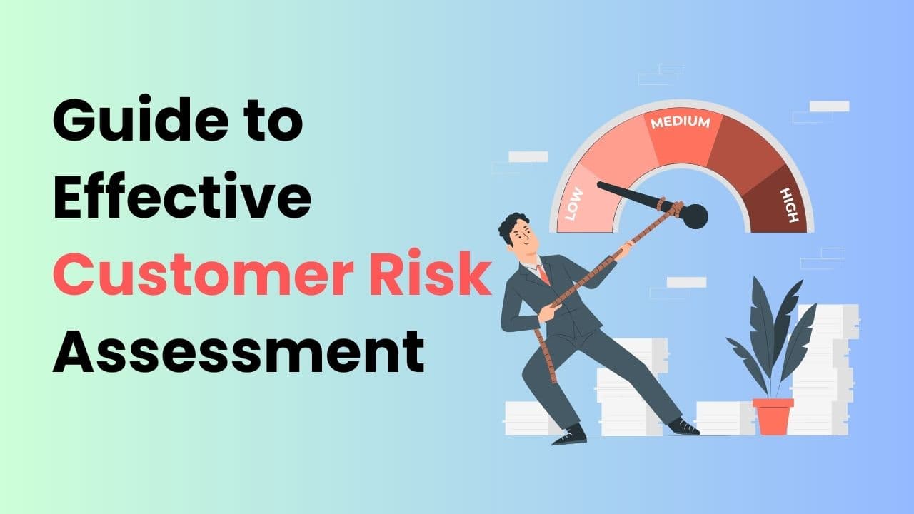 Customer Risk Assessment: Guide to Measure a Customer Risk